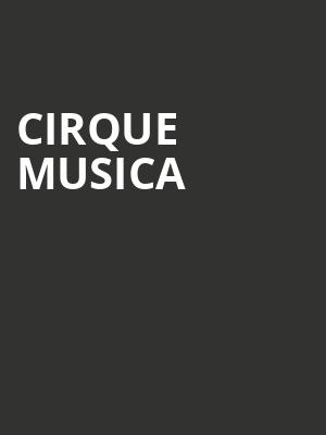 Cirque Musica, Century II Concert Hall, Wichita