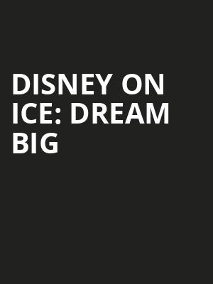 Disney On Ice Dream Big, INTRUST Bank Arena, Wichita