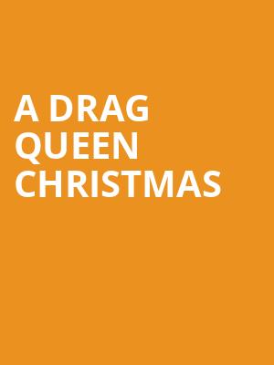 A Drag Queen Christmas, Orpheum Theatre, Wichita