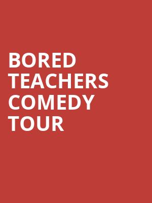 Bored Teachers Comedy Tour, TempleLive, Wichita