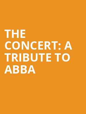 The Concert A Tribute to Abba, Century II Concert Hall, Wichita