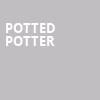Potted Potter, Orpheum Theatre, Wichita
