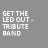 Get The Led Out Tribute Band, The Cotillion, Wichita