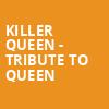 Killer Queen Tribute to Queen, The Cotillion, Wichita