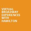 Virtual Broadway Experiences with HAMILTON, Virtual Experiences for Wichita, Wichita
