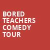Bored Teachers Comedy Tour, TempleLive, Wichita