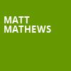 Matt Mathews, Orpheum Theatre, Wichita